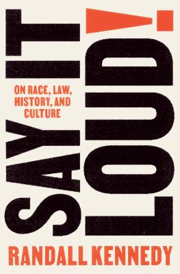 Say it loud! : on race, law, history, and culture cover image