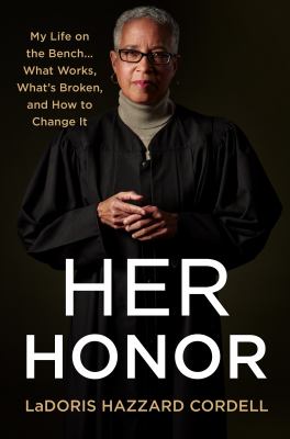 Her honor : my life on the bench ... what works, what's broken, and how to change it cover image
