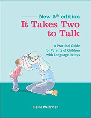 It takes two to talk : a practical guide for parents of children with language delays cover image