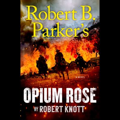 Robert B. Parker's Opium Rose cover image