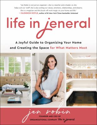 Life in Jeneral : a joyful guide to organizing your home and creating the space for what matters most  cover image cdn