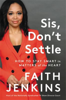 Sis, don't settle : how to stay smart in matters of the heart cover image