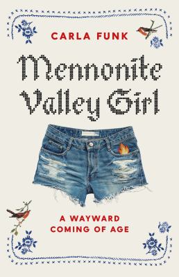 Mennonite valley girl : a wayward coming of age cover image