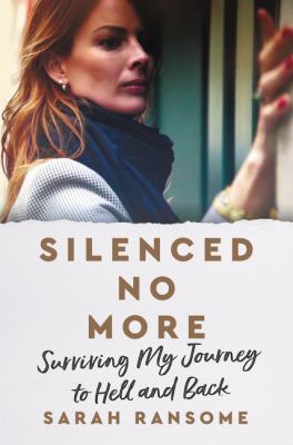 Silenced no more : surviving my journey to hell and back cover image