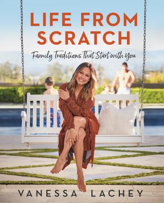 Life from scratch : family traditions that start with you cover image
