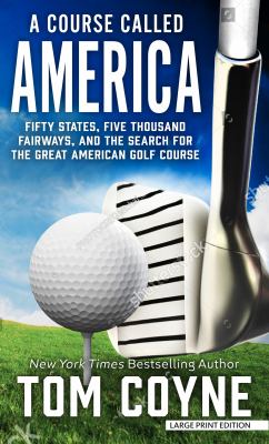 A course called America fifty states, five thousand fairways, and the search for the great American golf course  cover image cdn