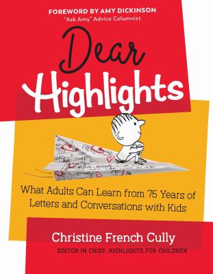 Dear Highlights : what adults can learn from 75 years of letters and conversations with kids cover image