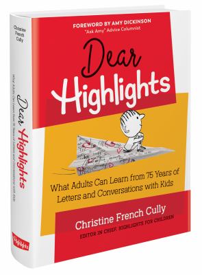 Dear Highlights : what adults can learn from 75 years of letters and conversations with kids  cover image cdn