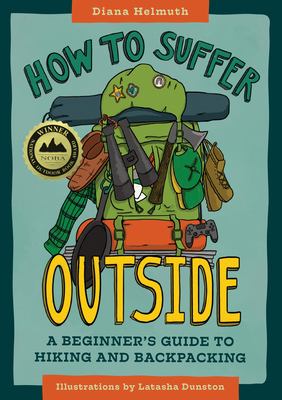 How to suffer outside : a beginner's guide to hiking and backpacking cover image