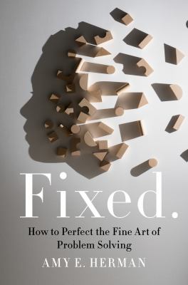 Fixed. : how to perfect the fine art of problem solving cover image
