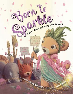 Born to sparkle : a story about achieving your dreams cover image