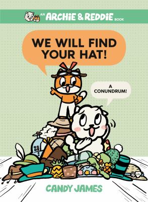 Archie & Reddie.  We will find your hat! : a conundrum cover image