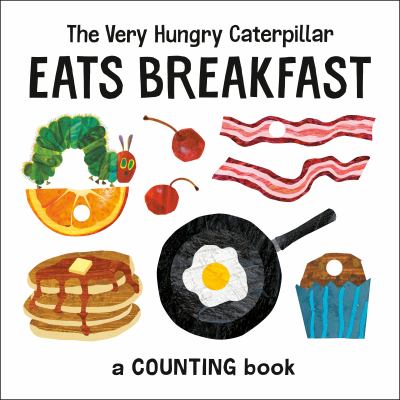 The very hungry caterpillar eats breakfast : a counting book cover image
