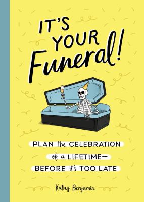 It's your funeral! : plan the celebration of a lifetime--before it's too late  cover image cdn