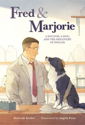 Fred & Marjorie : a doctor, a dog, and the discovery of insulin cover image
