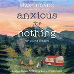 Anxious for nothing : finding calm in a chaotic world cover image cdn