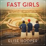 Fast girls : a novel of the 1936 women's Olympic team cover image cdn