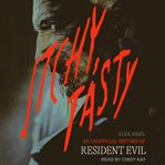 Itchy, tasty : an unofficial history of Resident Evil cover image cdn