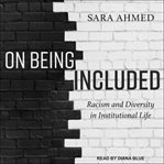 On being included : racism and diversity in institutional life cover image cdn