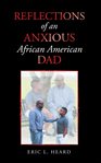 Reflections of an anxious African American dad cover image cdn