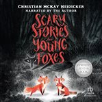 Scary stories for young foxes cover image cdn