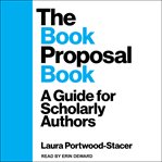 The book proposal book : a guide for scholarly authors cover image cdn