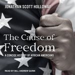 The cause of freedom : a concise history of African Americans cover image cdn