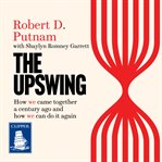 The upswing : how America came together a century ago and how we can do it again cover image cdn