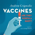 Vaccines: Are they Worth a Shot? cover image cdn