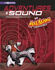 Adventures in sound with Max Axiom super scientist : an augmented reading science experience cover image cdn