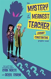 The mystery of the meanest teacher : a Johnny Constantine graphic novel cover image cdn