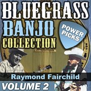 Bluegrass banjo collection: power picks [vol. 2] cover image cdn