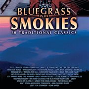 Bluegrass in the smokies - 30 traditional classics cover image cdn