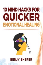 10 mind hacks for quicker emotional healing cover image cdn