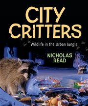 City critters : wildlife in the urban jungle cover image cdn