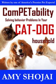 ComPETability : solving behavior problems in your cat-dog household cover image cdn