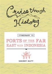 Cruise through history - itinerary 15 - ports of the far east with indonesia cover image cdn