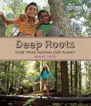 Deep roots : how trees sustain our planet cover image cdn