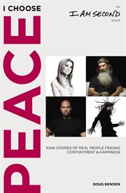 I choose peace : raw stories of real people finding contentment and happiness cover image cdn