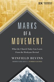 Marks of a movement : what the church today can learn from the Wesleyan revival cover image cdn