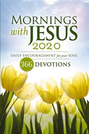 Mornings with jesus 2020. Daily Encouragement for Your Soul cover image cdn