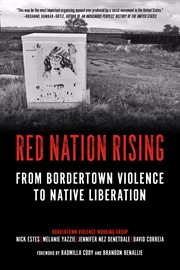 Red nation rising : from bordertown violence to native liberation cover image cdn