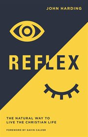 Reflex. The Natural Way to Live the Christian Life cover image cdn