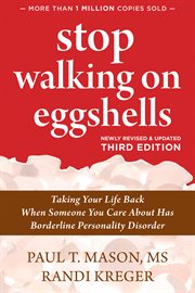 Stop walking on eggshells : taking your life back when someone you care about has borderline personality disorder cover image cdn