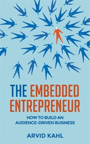 The embedded entrepreneur. How to Build an Audience-Driven Business cover image cdn