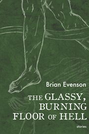 The glassy, burning floor of hell : stories cover image cdn