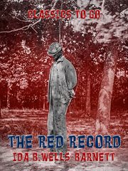 The red record : tabulated statistics and alleged causes of lynchings in the United States cover image cdn