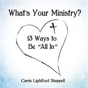 What's your ministry?. 13 Ways to be 'All In' cover image cdn