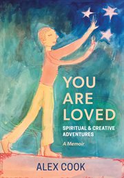 You are loved, spiritual and creative adventures, a memoir cover image cdn