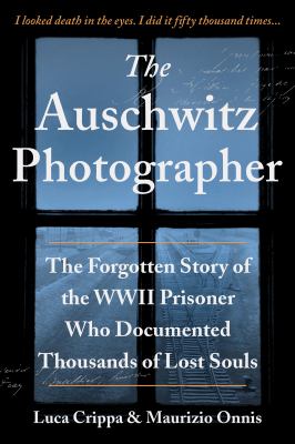 The Auschwitz Photographer The Forgotten Story of the WWII Prisoner Who Documented Thousands of Lost Souls cover image cdn